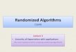Randomized Algorithms - E & ICT Academy · 2020. 6. 12. · Randomized Algorithms CS648 Lecture 3 • Linearity of Expectation with applications (the most important tool for analyzing
