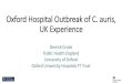Oxford Hospital Outbreak of C. auris, UK Experience...Clare Humphreys Title Oxford Hospital Outbreak of C. auris, UK Experience Author PACCARB Created Date 7/17/2019 12:31:58 PM 