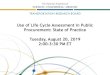 Use of Life Cycle Assessment in Public Procurement: State ...onlinepubs.trb.org/onlinepubs/webinars/190820.pdfMilena Rangelov, Ph.D. Visiting Postdoctoral Fellow National Research