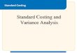 Standard Costing and Variance Analysis Costing 2.pdfStandard Costing •How standard costing differs from actual costing and normal costing. –Standard costing uses estimated costs