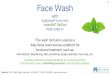 Face Wash - Salvona · 2020. 7. 30. · Face Wash 23 with SalSphere® Even Skin HydroSal® SalCool PID#: 6388-01 This wash formula is used as a daily facial wash and as a platform
