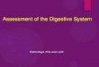 Assessment of the Digestive System III_ curs...•The oral cavity is the first segment of the digestive tract, where digestion is started. The oral cavity includes the tongue and teeth