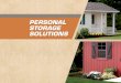 PERSONAL STORAGE SOLUTIONS - My Great Outdoors · 2020. 6. 11. · SOLUTIONS. 2 Who says a storage barn is only about function? We believe a great storage structure should not only