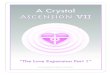 A Crystal Ascension VII - Love Inspiration...A Crystal Ascension VII The Love Expansion Part 1 May The New Crystal Consciousness Be Awakened Within Each Of Us For The Benefit Of All