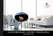 Contemporary Luxury FirepCLesaContemporary Luxury FirepLaCes Cocoon Fires produces contemporary fireplaces that combine stylish form as well as function, to create outstanding environments
