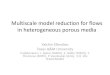 Multiscale model reduction for flows in heterogeneous porous media · 1980. 1. 1. · Integrals can be approximated for scale separation case. ii i ... If are bilinear functions,