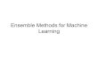 Ensemble Methods for Machine Learning · 2017. 5. 13. · • Bagging/Random Forests • “Bucket of models” • Stacking • Boosting . Ensemble ... • Ensembles based on blending/stacking