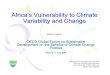 Africa’s Vulnerability to Climate Variability and Change · 2016. 3. 29. · • Strengthen Africa’s capacity to deal with climate change issues in an integrated approach. •