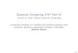 Quantum Computing (CST Part II) - University of Cambridge...Fault tolerant quantum computing set-up For fault tolerant quantum computing: We useencoded qubits, rather than physical