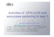 Activities of GFN-UCM and associates pertaining to task 1– Sedecal Molecular Imaging – CUN: clinical beam (+patients), Quirón interested in joining – Justesa Imagen: radiopharmaceuticals