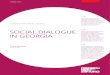 SOCIAL DIALOGUE - Friedrich Ebert Foundationlibrary.fes.de/pdf-files/bueros/georgien/16266.pdf · 2020. 6. 5. · 2 FRIEDRICH-EBERT-STIFTUNG SOCIAL DIALOGUE IN GEORGIA Against the