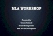 MLA Citation Workshop 2017 - Henderson State UniversityOBJECTIVES 1. Determine how to format the first page of an MLA paper 2. Figure out how to use MLA in-text citations 3. Learn