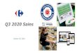 Q3 2020 Sales - Carrefour · 2020. 10. 28. · Q3 2020 SALES –28/10/2020 Q3 ... These documents are also available in the English language on the company's website. Investors may