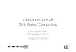 Distributed Computing - University of California, Berkeleycs61a/su12/lec/week08/... · 2013. 2. 3. · • An important design principle in distributed systems is modularity, each
