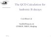 The QCD Calculation for hadronic B decays...collinear QCD Factorization approach [Beneke, Buchalla, Neubert, Sachrajda, 99’] Perturbative QCD approach based on kT factorization [Keum,