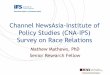 Channel NewsAsia-Institute of Policy Studies (CNA-IPS ......27 19/8/2016 Racism may have been a problem in the past, but it is not an important problem today. Strongly Disagree 11%