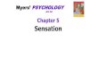 Myers’ PSYCHOLOGY (6th Ed) - Weeblymreidsocialstudies.weebly.com/uploads/8/7/3/8/87387968/...Myers’ PSYCHOLOGY (6th Ed) Chapter 5 Sensation Sensation Sensation a process by which