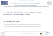 Physics of Turbulent Dispersed Flows and Simulation Approaches · Particles settling velocity: ... Shearing and rutpure of large particles/droplets In turbulent shear flows (via diffuse