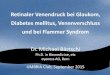 Retinaler Venendruck bei Glaukom, Diabetes mellitus, Venenverschluss und bei … · 2019. 3. 11. · Organs are not well perfused when regulation of blood flow is not adapted to the