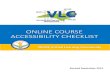 ONLINE COURSE ACCESSIBILITY CHECKLIST...Suggested: Title/caption is repeated as alternative text. Alternative text is provided for all images, charts, graphs, and diagrams. Alternative