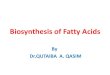 Biosynthesis of Fatty Acids - جامعة البصرةpharmacy.uobasrah.edu.iq/images/stage_three/Biochemistry...Polypeptide Containing Seven Enzyme Activities Is a dimer comprising