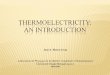 THERMOELECTRICITY: AN INTRODUCTIONn n n01 O O O O ( , )jq T Bose distribution function Non-equilibrium part, proportional to the small We solve the linearized BTE; Conserving momentum
