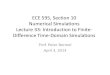 ECE 595, Section 10 Numerical Simulations Lecture 33: …pbermel/ece595/Lectures/ECE... · 2013. 4. 3. · ECE 595, Section 10 Numerical Simulations Lecture 33: Introduction to Finite-Difference