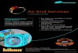 Air End Services - Ingersoll Rand Products · Air End Services Maintenance Frequency of your blowers Overall of your Air End is advised between 15 000 & 17 000 hours* of urnnngi depenndgi