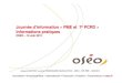Journée d’information « PME et 7 e PCRD » Informations ......POINT DE CONTACT NATIONAL PME Rappel des principales missions d’OSEO Soutenir l’innovation et la croissance des