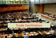 Trade Facilitation...Outline I. New WTO Trade Facilitation Agreement (TFA) –Background –Structure –Next steps II. Linkages with SPS/TBT Agreements III. Overview of STDF work