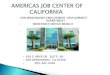 SAN BERNARDINO EMPLOYMENT DEVELOPMENT …...New topics at every meeting, resume, Labor market information, Soft skills, interviewing and much more to get you back into the workforce