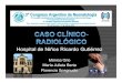 Hospital de Niños Ricardo Gutiérrez - SAP...in interpretation in newborns with Bochdalek hernia. Pediatr Radiol (2015) 45:982–8. Pediatr Radiol (2015) 45:982–8. Appariencia normal