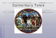 Chaucer and the Canterbury Tales...Canterbury Tales. Geoffrey Chaucer 1340-1400 (?) Father of English language Middle class, well-educated (father was wine merchant) Served at court