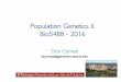 Population Genetics II. Bio5488 - 2016genetics.wustl.edu/bio5488/...PopGen_2016_Lecture2.pdf · Population Genetics II. Bio5488 - 2016 Don Conrad dconrad@genetics.wustl.edu
