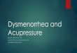 Dysmenorrhea and Acupressure · 2018. 11. 30. · Point Name and Meaning: Taichong –Bigger Rushing. Dysmenorrhea Point Liver 4 ... The effect of applying pressure to the LIV3 and