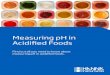 Measuring pH in Acidified Foods - Hanna Instruments3 Measuring pH in Acidified Foods To succeed in creating high quality foods, analysis should be at the heart of your strategy. Quantitative