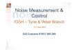 Noise Measurement & Control - IOSH Noise Measurement & Control IOSH – Tyne & Wear Branch 21st June 2018 Gill Cussons 07837 385 248