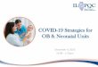 COVID-19 Strategies for OB & Neonatal Units 2020+/COVID19/December 4_COVID-19...• FAQs: Management of Infants Born to Mothers with Suspected or Confirmed COVID-19: Includes precautions