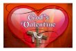 God’s Valentineveronaumc.net/hp_wordpress/wp-content/uploads/2012/02/...Valentine HROUCH WHO LOVED YET IN ALI THESE THINGS WE ROMAN THROUGH HROUCH WHO LOVED YET IN ALI THESE THINGS