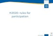 H2020: rules for participation - Camera di commercio, Torino · 2015. 10. 1. · H2020: rules for participation ... ktop/en/organisations/lfv.html . Process to grant and signature