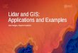 Lidar and GIS: Applications and Examples · 2017. 8. 11. · Lidar and GIS: Applications and Examples, 2017 Esri User Conference--Presentation, 2017 Esri User Conference, Created