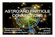 ASTRO AND PARTICLE CONNECTIONSjlf/research/presentations/1106tasi.pdf · 2012. 4. 1. · ASTRO AND PARTICLE. CONNECTIONS. 20-22 June 11. Feng 1. Theoretical Advanced . Studies Institute