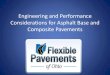 Asphalt Base PavementsComposite Pavement Performance •Some pavements have been built new with a concrete base and an asphalt wearing surface •An asphalt overlay is the most common
