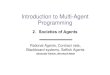 Introduction to Multi-Agent Programming - uni-freiburg.degki.informatik.uni-freiburg.de/teaching/ws0809/map/mas... · 2008. 10. 28. · Introduction to Multi-Agent Programming. 2