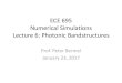 ECE 695 – Lecture 6 - Purdue Universityweb.ics.purdue.edu/.../Lectures/ECE695-Lecture6-S17.pdf · 2017. 1. 23. · ECE 695 Numerical Simulations Lecture 6: Photonic Bandstructures
