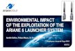 ENVIRONMENTAL IMPACT OF THE EXPLOITATION OF ......ENVIRONMENTAL IMPACT OF THE EXPLOITATION OF THE ARIANE 6 LAUNCHER SYSTEM Aurélie Gallice, Thibaut Maury, Dr. Encarna del Olmo Cleanspace