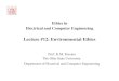 Ethics in Electrical and Computer Engineeringpassino/ECE3080Lectures/Lectur… · Electrical and Computer Engineering!! Lecture #12: Environmental Ethics" Prof. K.M. Passino" The