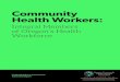 Community Health Workers · 2018. 4. 27. · Community Health Workers (CHWs) are trusted community members who participate in training so they can promote health in their communities