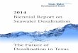 2014 Biennial Report on Seawater Desalination - Texas Water … · 2014. 12. 1. · Board, and the other on South Padre Island by the Laguna Madre Water District. Meanwhile, recent