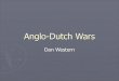 Anglo-Dutch Wars - Mr. Johnston's AP European Historyjohnstonapeuro.weebly.com/.../28848321/anglo-dutch_wars.pdfImportance: established the Dutch as trade leaders for the next century,